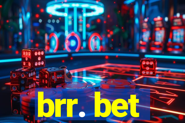 brr. bet